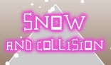 Falling Snow and Dynamic Collision Detection