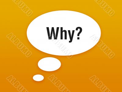 talking bubble with question why