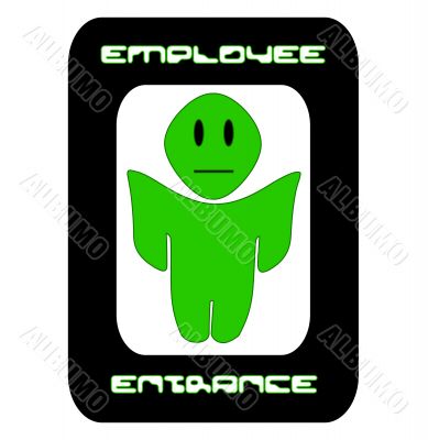 Employee Entrance Alien Sign Employee Entrance Alien Sign