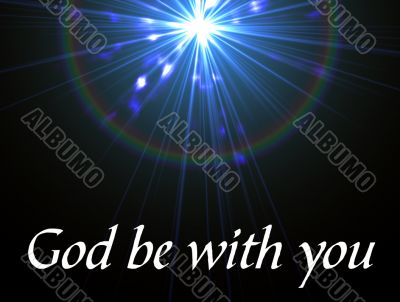 God be with you
