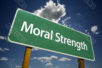 Moral Strength Road Sign