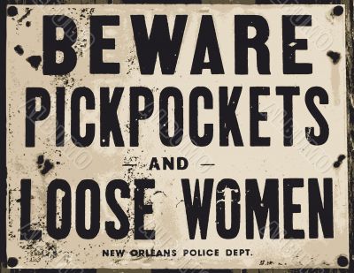 Beware pickpockets and loose women | Signs Rasterized Graphic | Fantero