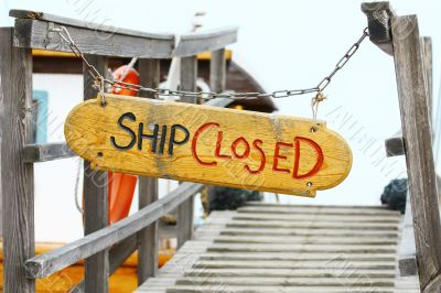 Old wood notice board/Ship closed