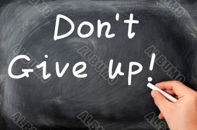 Don`t give up