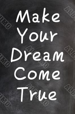 Make your dream come true