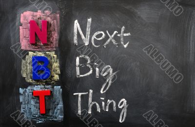 Acronym of NBT for Next Big Thing