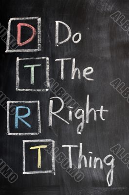 Acronym of DTRT for Do the Right Thing