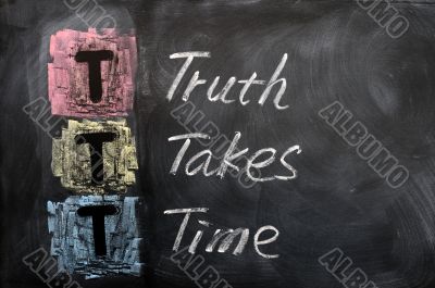 Acronym of TTT for Truth Takes Time