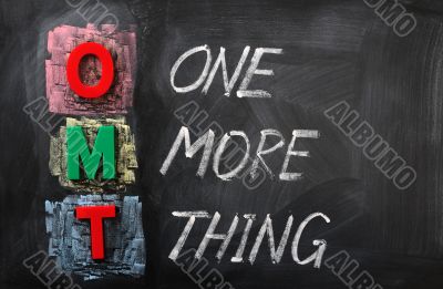 Acronym of OMT for One More Thing