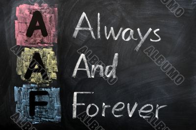 Acronym of AAF for Always and Forever Acronym of AAF for Always and Forever