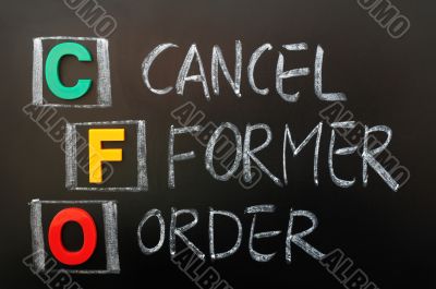 Acronym of CFO - Cancel Former Order