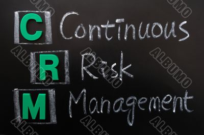 Acronym of CRM - Continuous Risk Management