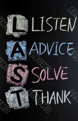 LAST acronym - Listen,advice,solve and thank