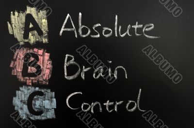 Acronym of ABC -Absolute brain control