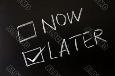 Now and later check boxes