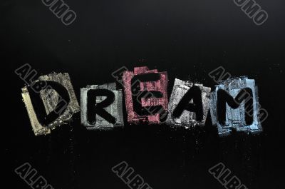 Dream written in colorful chalk