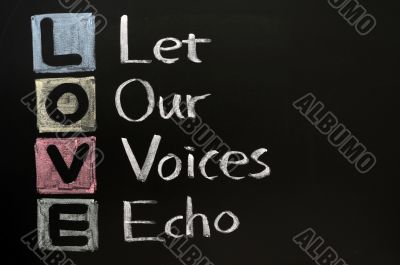 LOVE acronym, Let our voices echo written in chalk