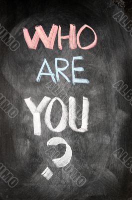 Who are you written on a blackboard