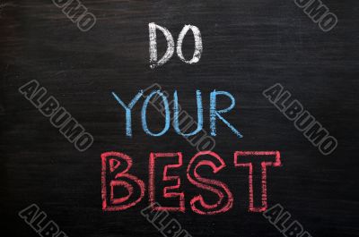 Do your best written on a blackboard