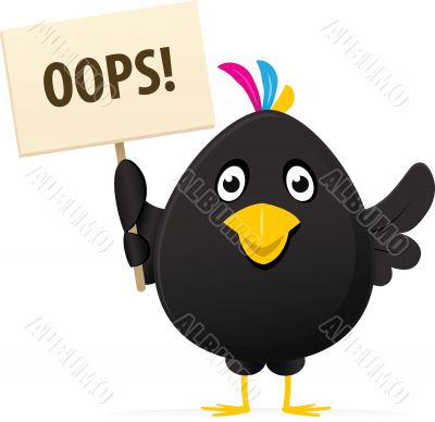 black bird holding a oops placard