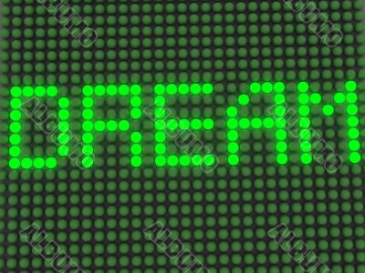 word on the electronic display. dream