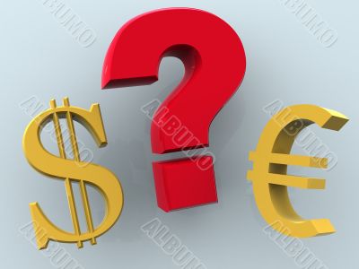Dollar or euro.