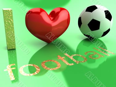 I love football