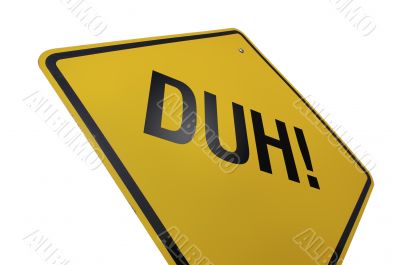 Duh! Road Sign Isolated