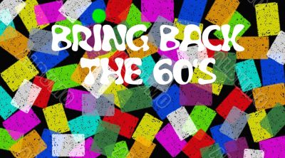 Bring Back The 60's