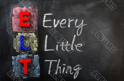 Acronym of ELT for Every Little Thing