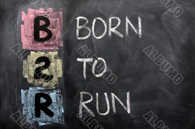 Acronym of B2R - Born to Run
