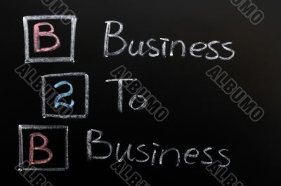 Acronym of B2B - Business to Business