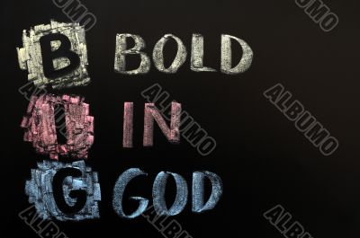 Acronym of BIG - Bold in God