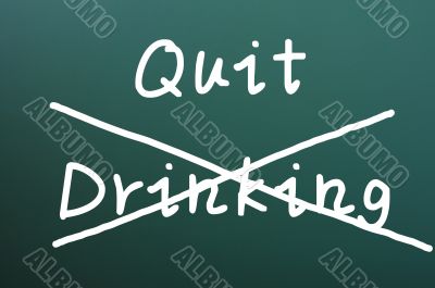 Quit drinking