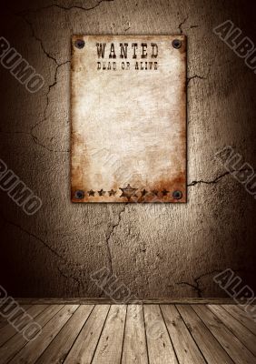 Wanted poster in old grunge interior