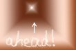 Ahead