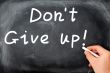 Don`t give up