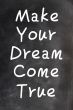 Make your dream come true