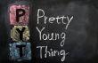 Acronym of PYT for Pretty Young Thing