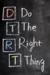 Acronym of DTRT for Do the Right Thing