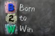 Acronym of B2W - Born to Win