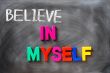 Believe in myself