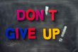 Don`t give up