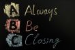 Acronym of ABC - Always Be Closing