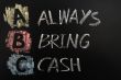 Acronym of ABC - Always bring cash