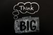 Think big