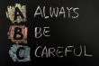 Acronym of ABC - Always Be Careful