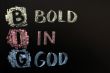 Acronym of BIG - Bold in God