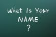 What is your name