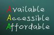 Acronym of AAA for available, accessible and affordable 